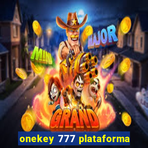 onekey 777 plataforma